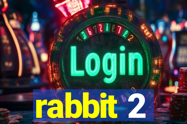 rabbit 2